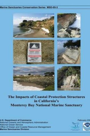 Cover of The Impacts of Coastal Protection Structures in California's Monterey Bay National Marine Sanctuary