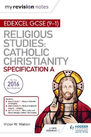 Cover of My Revision Notes Edexcel Religious Studies for GCSE (9-1): Catholic Christianity (Specification A)