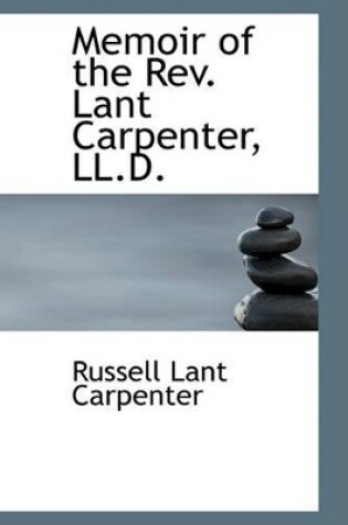 Cover of Memoir of the REV. Lant Carpenter, LL.D.