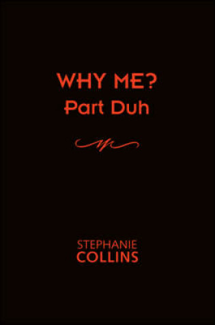 Cover of Why Me? Part Duh