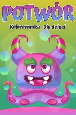 Cover of Potwory kolorowanka dla dzieci