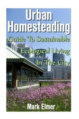 Cover of Urban Homesteading