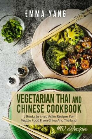 Cover of Vegetarian Thai And Chinese Cookbook