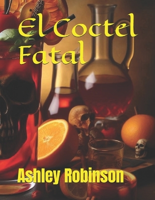 Book cover for El Coctel Fatal