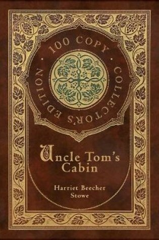 Cover of Uncle Tom's Cabin (100 Copy Collector's Edition)