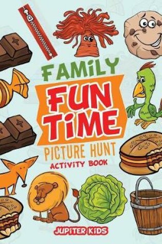 Cover of Family Fun Time Picture Hunt Activity Book