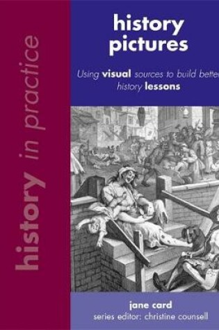 Cover of History Pictures: Using visual sources to build better history lessons
