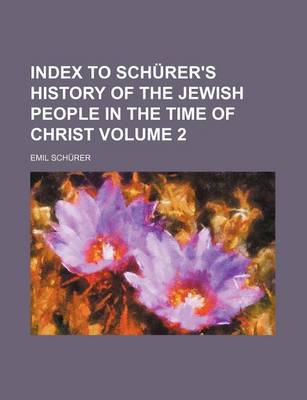 Book cover for Index to Schurer's History of the Jewish People in the Time of Christ Volume 2