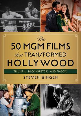 Book cover for The 50 MGM Films That Transformed Hollywood