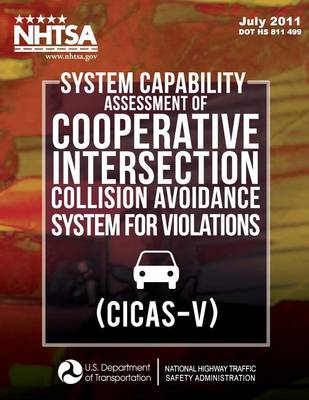 Book cover for System Capability Assessment of Cooperative Intersection Collision Avoidance System for Violations (CICAS-V)