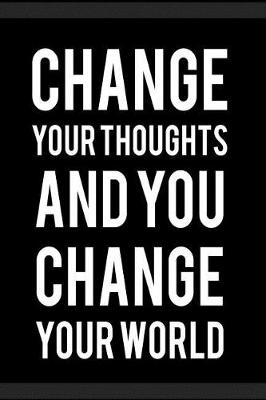 Book cover for Change Your Thoughts and You Change Your World