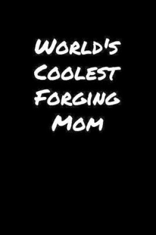 Cover of World's Coolest Forging Mom