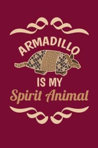 Cover of Armadillo Is My Spirit Animal