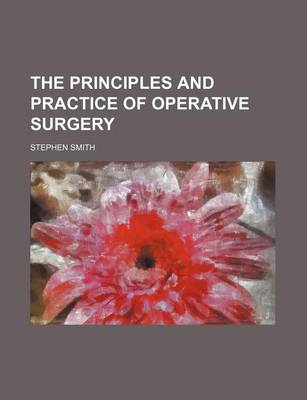 Book cover for The Principles and Practice of Operative Surgery