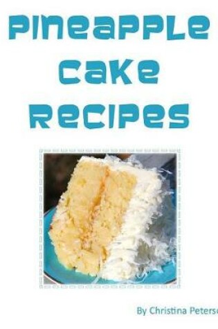 Cover of Pineapple Cake Recipes