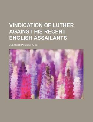 Book cover for Vindication of Luther Against His Recent English Assailants