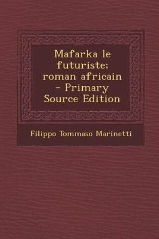 Cover of Mafarka Le Futuriste; Roman Africain