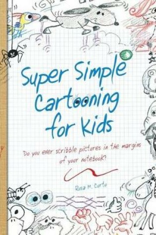 Cover of Super Simple Cartooning for Kids