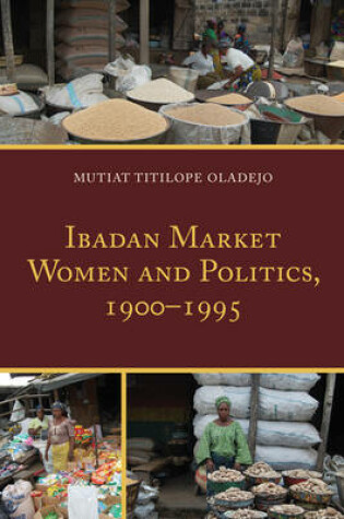 Cover of Ibadan Market Women and Politics, 1900-1995