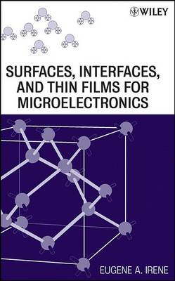 Book cover for Surfaces, Interfaces, and Films for Microelectronics