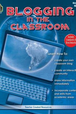 Cover of Blogging in the Classroom, Grades 4-8