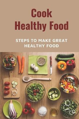 Book cover for Cook Healthy Food