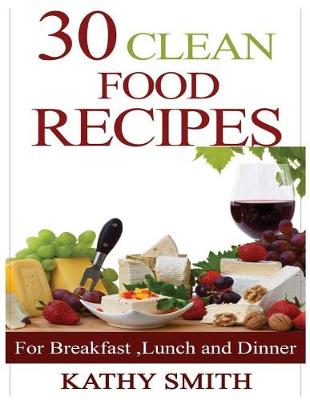 Book cover for 30 Clean Food Recipes