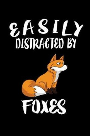 Cover of Easily Distracted By Foxes