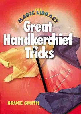 Cover of The Magic Library: Great Handkerchief Tricks