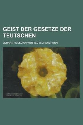 Cover of Geist Der Gesetze Der Teutschen