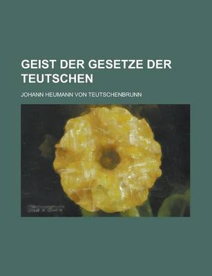 Book cover for Geist Der Gesetze Der Teutschen