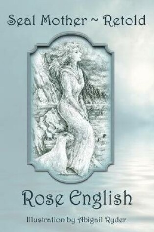 Cover of Seal Mother Retold