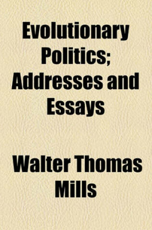 Cover of Evolutionary Politics; Addresses and Essays