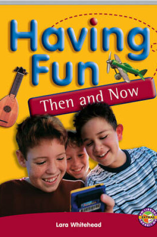 Cover of Having Fun, Then and Now