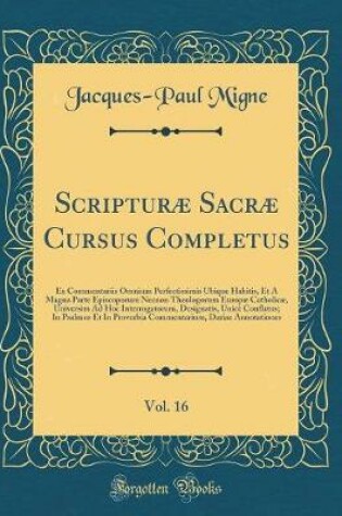 Cover of Scripturae Sacrae Cursus Completus, Vol. 16