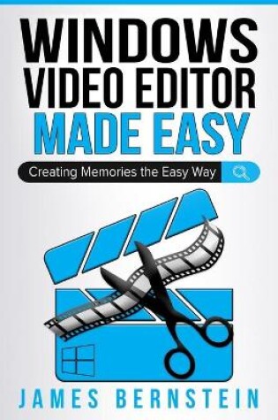 Cover of Windows Video Editor Made Easy