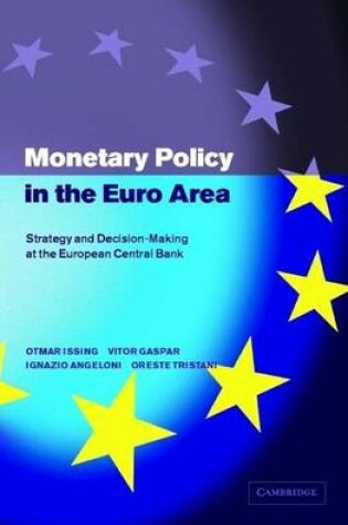 Cover of Monetary Policy in the Euro Area: Strategy and Decision-Making at the European Central Bank