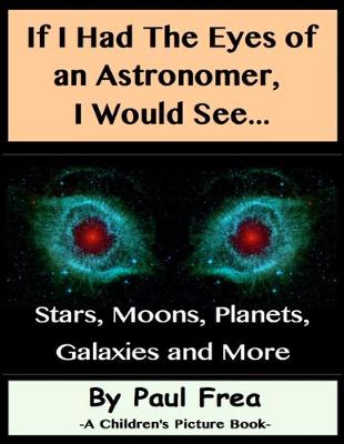 Cover of If I Had The Eyes of an Astronomer, I Would See...