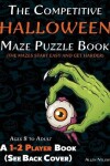 Book cover for The Competitive Halloween Maze Puzzle Book
