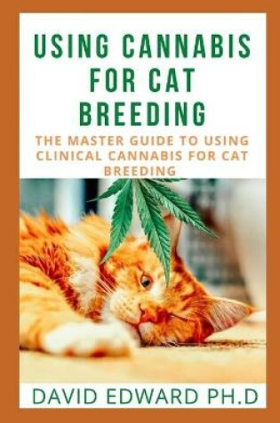 Cover of Using Cannabis for Cat Breeding