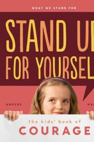 Cover of Stand Up for Yourself:: The Kids' Book of Courage