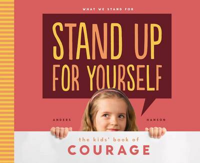 Cover of Stand Up for Yourself:: The Kids' Book of Courage