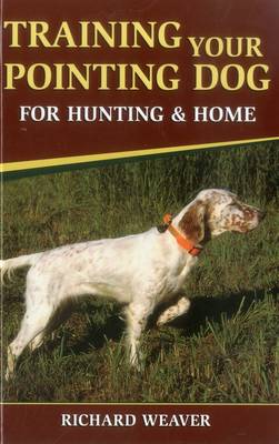 Book cover for Training Your Pointing Dog for Hunting and Home