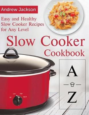 Book cover for A-Z Slow Cooker Cookbook