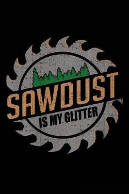 Book cover for Sawdust Is My Glitter