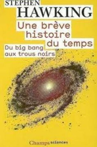 Cover of Une Breve Histoire Du Temps, Du Big Bang Aux Trous Noirs