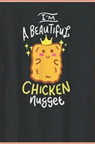 Cover of I'm a Beautiful Chicken Nugget