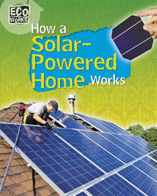 Cover of Eco Works: How a Solar-Powered Home Works