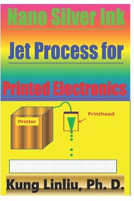 Cover of Nano Silver Ink Jet Process for Printed Electronics