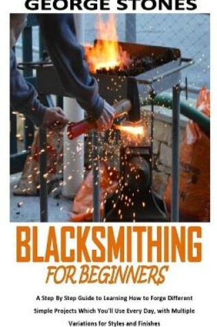 Cover of Blacksmithing for Beginners